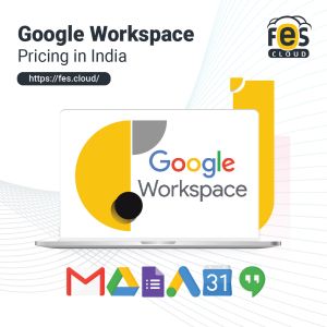 Best Google Workspace Plans in India- FES Cloud