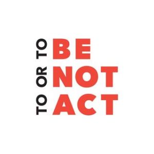 To Be or Not to Act