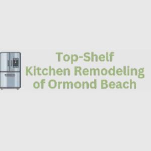 Top-Shelf Kitchen Remodeling of Ormond Beach